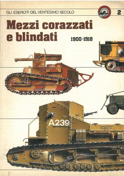 Mezzi corazzati e blindati 1900-1918 - Nicola Pignato - copertina