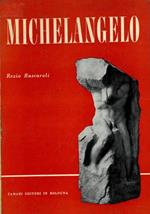 Michelangelo. La vita. La teorica sull'arte. Le opere