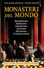Monasteri del mondo. Guida ai grandi centri delle spiritualità universali