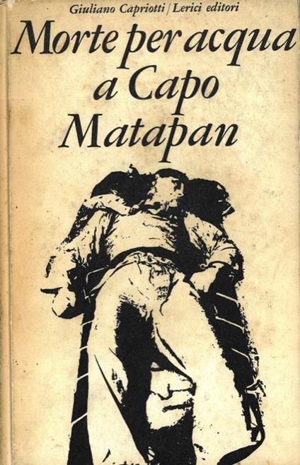 Morte per acqua a Capo Matapan - Giuliano Capriotti - copertina