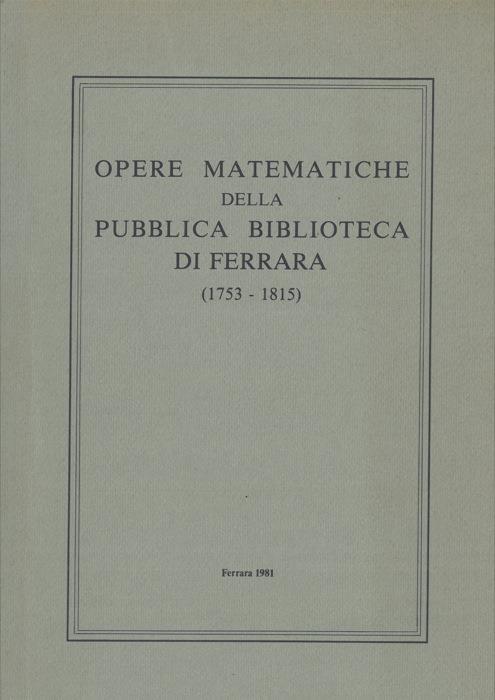 Mostra di opere matematiche della pubblica biblioteca di Ferrara (1753. 1815) - copertina