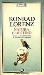 Natura e destino. Intr. di I. Eibl-Eibesfeldt