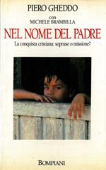 Nel nome del Padre. La conquista cristiana: sopruso o missione
