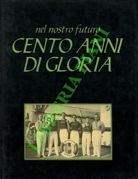 Nel nostro futuro cento anni di gloria - Alfredo Berra - copertina