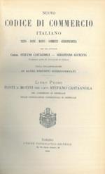 Nuovo codice di commercio italiano. Testo. Fonti. Motivi. Commenti. Giurisprudenza. I. Fonti e motivi del commercio in generale. Delle obbligazioni commerciali in generale. II. Libro Primo (continuazione) Della cambiale e dell'assegno bancario, d