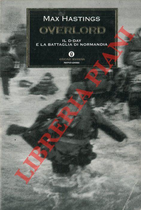 Overlord. Il D day e la battaglia di Normandia