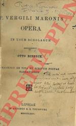 P. Vergili Maronis Opera. In usum scholarum. Praemisit de vita et scriptis poetae narrationem