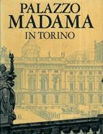 Palazzo Madama in Torino. I: Storia bimillenaria di un edificio. II: Le collezioni d'arte