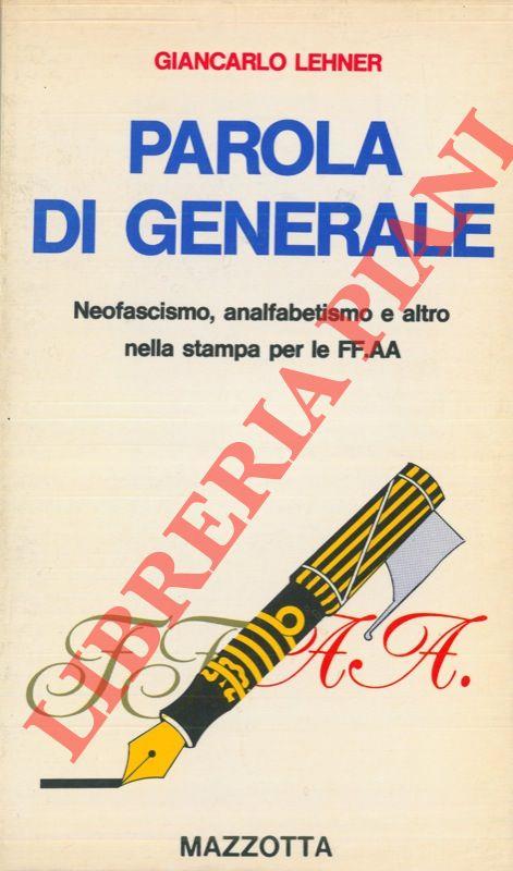 Parola di generale. Neofascismo, analfabetismo e altro nella stampa per le FF. AA