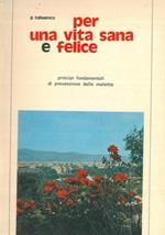 Per una vita sana e felice. (Principi fondamentali di prevenzione delle malattie)