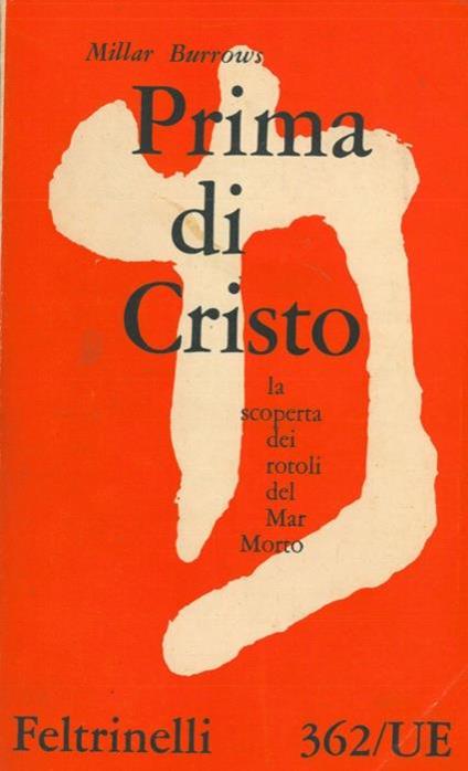 Prima di Cristo. La scoperta dei rotoli del Mar Morto - Millar Burrows - copertina