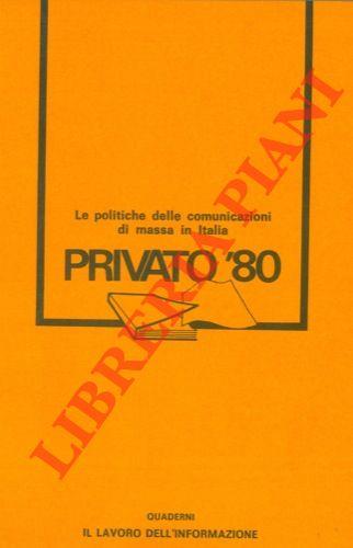 Privato 1980. Le politiche delle comunicazioni di massa in Italia