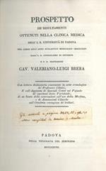 Prospetto dé risultamenti ottenuti nella clinica medica delL'I. R. Università di Padova nel corso delL'anno scolastico MDCCCXXIV-MDCCCXXV. Con lettera dedicatoria contenente la serie cronologica dé Professori Clinici, e colL'aggiunta di speciali cenn