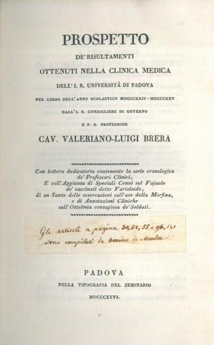 Prospetto dé risultamenti ottenuti nella clinica medica delL'I. R. Università di Padova nel corso delL'anno scolastico MDCCCXXIV-MDCCCXXV. Con lettera dedicatoria contenente la serie cronologica dé Professori Clinici, e colL'aggiunta di speciali cenn - Valeriano Brera - copertina