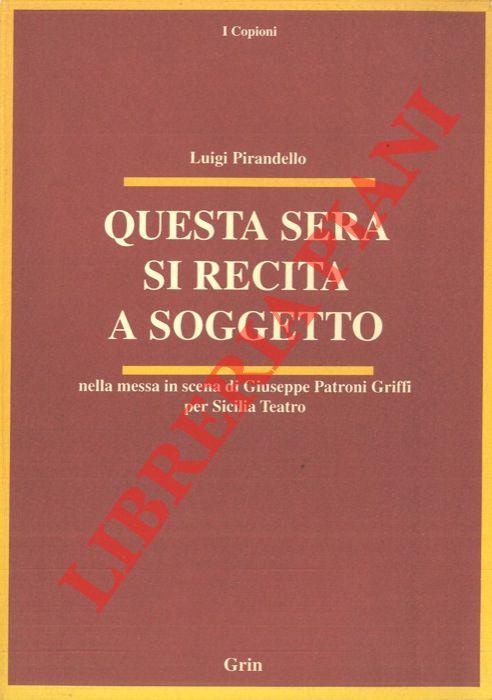 Questa sera si recita a soggetto. Nella messa in scena di Giuseppe Patroni Griffi per Sicilia Teatro