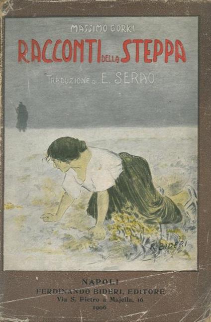 Racconti della steppa. Aggiuntavi l'ultima novella pubblicata dal "Mattino" Il cuore fiammeggiante - Maksim Gorkij - copertina