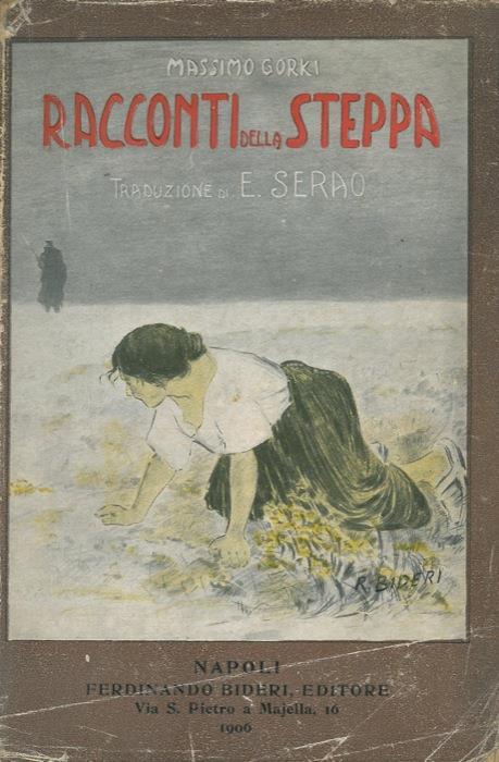 Racconti della steppa. Aggiuntavi l'ultima novella pubblicata dal "Mattino" Il cuore fiammeggiante - Maksim Gorkij - copertina