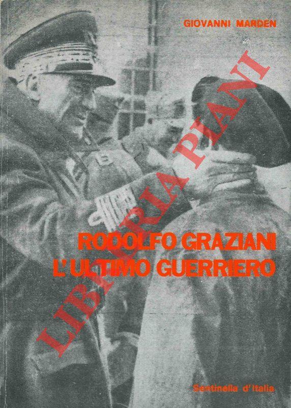 Rodolfo Graziani l'ultimo guerriero