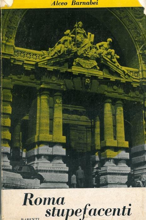 Roma stupefacenti. Droghe, toghe e camici bianchi - Alceo Bernabei - copertina