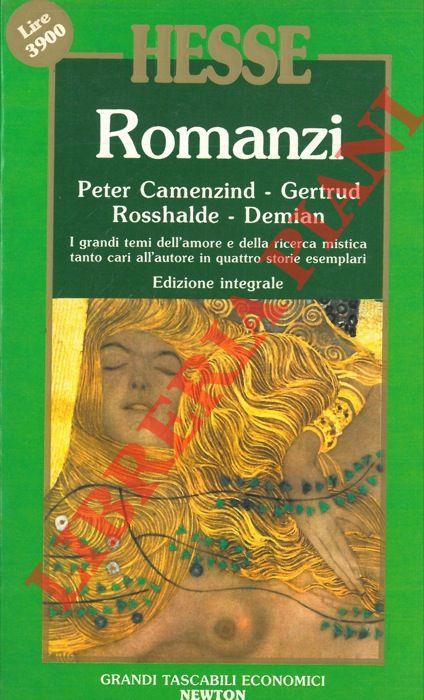 Romanzi. Peter Camenzind - Gertrud - Rosshalde - Demian