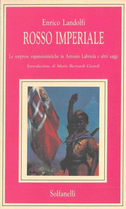 Rosso imperiale: le sorprese espansionistiche in Antonio Labriola e altri saggi - Enrico Landolfi - copertina