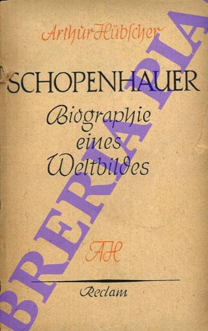Schopenauer. Biographie eines Weltbildes - Arthur Hubscher - copertina