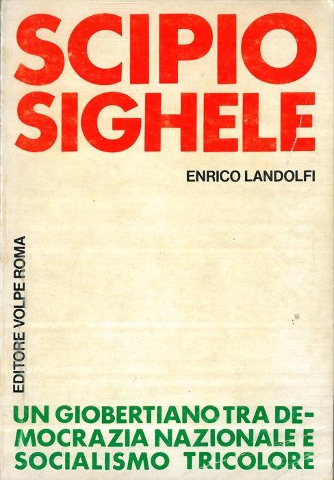 Scipio Sighele. Un giobertiano fra democrazia nazionale e socialismo tricolore - Enrico Landolfi - copertina