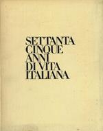 Settanta Cinque Anni di Vita Italiana
