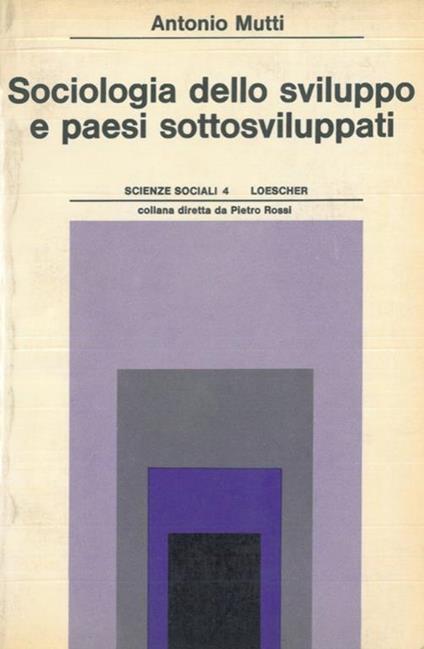 Sociologia dello sviluppo e paesi sottosviluppati - Antonio Mutti - copertina