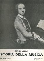 Storia della musica. Volume primo. Roma. Medio Evo. Rinascimento. Volume secondo. Il seicento. Volume terzo. Il settecento