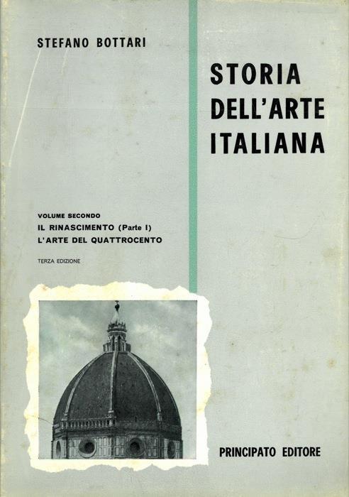 Storia dell'arte italiana. Vol. secondo. Il Rinascimento (Parte I) L'arte del Quattrocento - Stefano Bottari - copertina