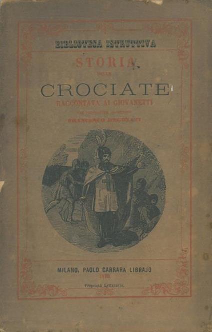 Storia delle Crociate raccontata ai giovinetti - Francesco Regonati - copertina
