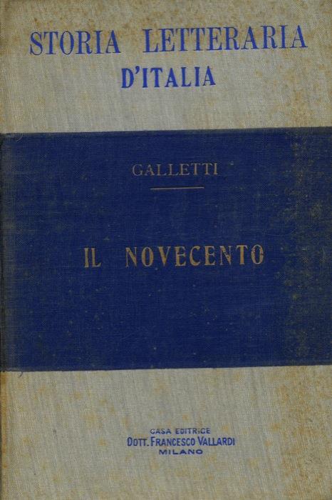 Storia letteraria d'Italia. Il novecento - Alfredo Galletti - copertina