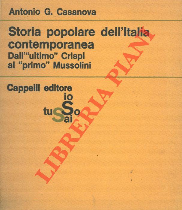 Storia popolare dell'Italia contemporanea. Dall' 'ultimò Crispi al 'primò Mussolini