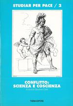 Studiar per pace/2. Conflitto: scienza e coscienza