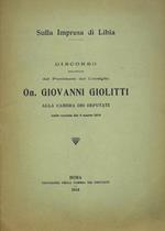 Sulla Impresa di Libia. Discorso pronunciato dal Presidente del Consiglio, On. G. Giolitti, alla Camera dei Deputati il 4 marzo 1914