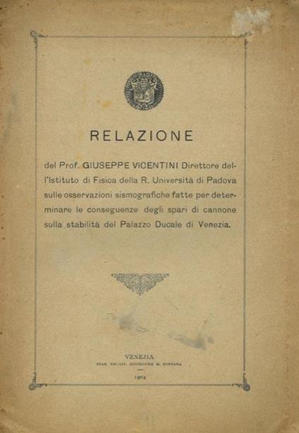 Sulle osservazioni sismografiche fatte per determinare le conseguenze degli spari di cannone sulla stabilità del Palazzo Ducale di Venezia - Giuseppe Vicentini - copertina
