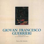 Giovan Francesco Guerrieri. Dipinti e disegni - Un accostamento all'opera