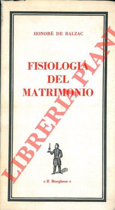 Fisiologia del matrimonio o meditazione di filosofia eclettica sulla felicità coniugale