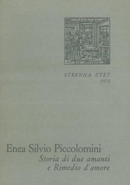Storia di due amanti - Rimedio d'amore. Con un saggio di Luigi Firpo su \Enea Silvio, pontefice e poeta\"" - Enea S. Piccolomini - copertina