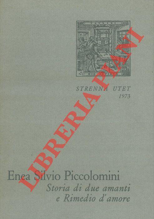 Storia di due amanti - Rimedio d'amore. Con un saggio di Luigi Firpo su \Enea Silvio, pontefice e poeta\""