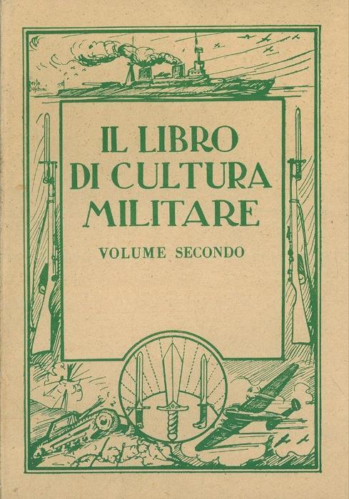Il libro di cultura militare. Volume secondo ad uso delle Scuole medie superiori - Aldo Valori - copertina
