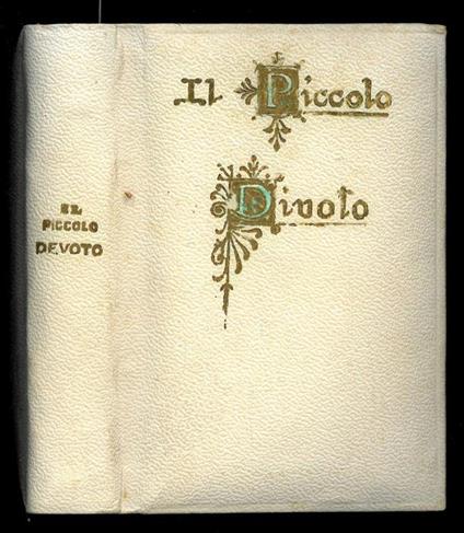 Il piccolo divoto. Pio ricordo della Cresima e della Prima Comunione - Antonio Benetti - copertina