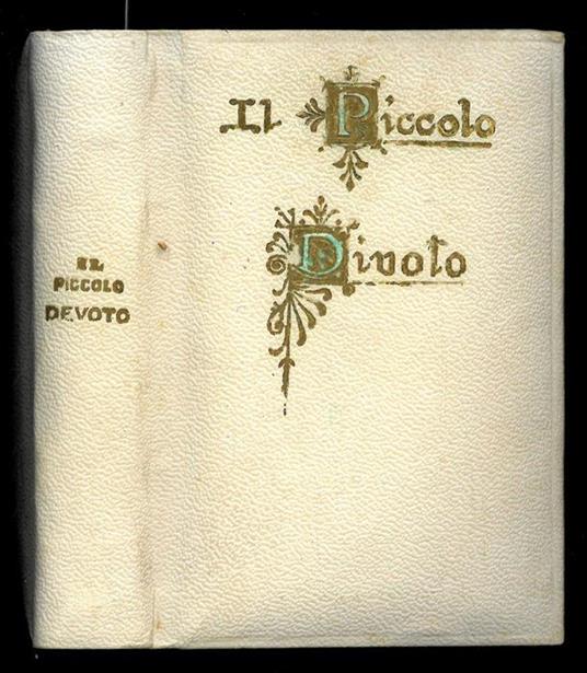 Il piccolo divoto. Pio ricordo della Cresima e della Prima Comunione - Antonio Benetti - copertina