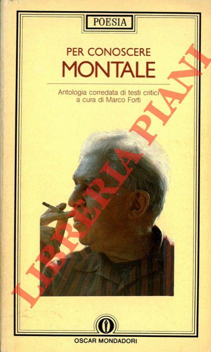 Per conoscere Montale. Antologia corredata di testi critici