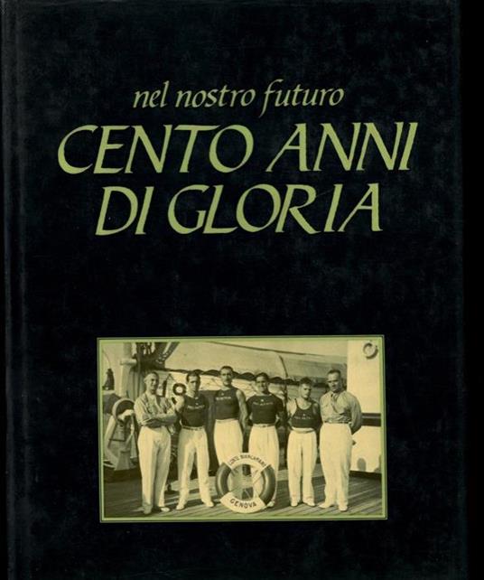 Nel nostro futuro cento anni di gloria - Alfredo Berra - copertina