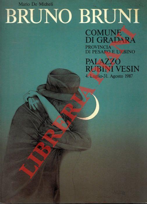 Bruno Bruni. Comune di Gradara. Provincia di Pesaro e Urbino. Palazzo Rubini Vesin. 4 luglio. 31 agosto 1987