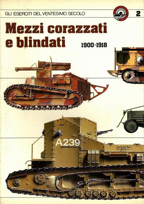 Mezzi corazzati e blindati. 1900. 1918 - Nicola Pignato - copertina