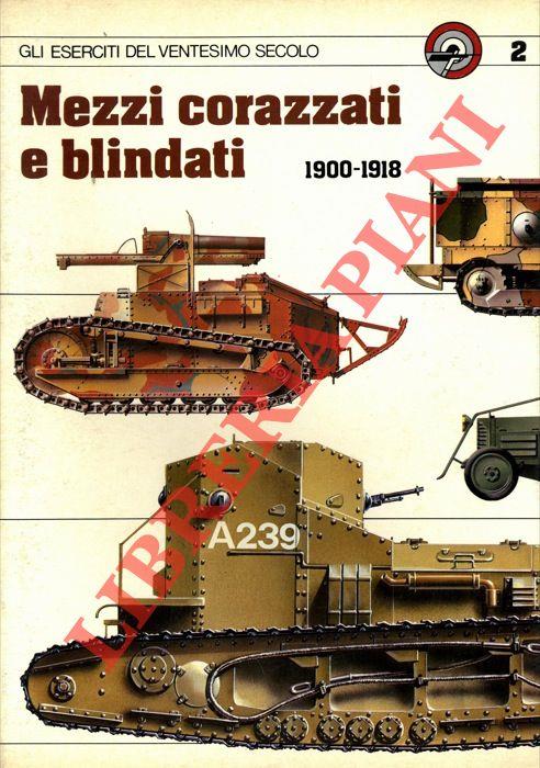 Mezzi corazzati e blindati. 1900. 1918