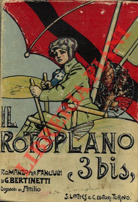 Il rotoplano \3 bis\". Romanzo per ragazzi. Disegni di Attilio Mussino"